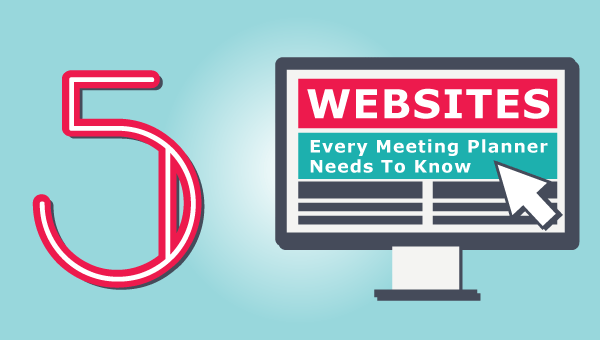 Five Websites Every Meeting Planner Needs To Know