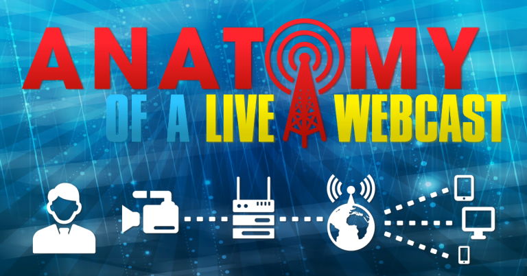 Anatomy of a Live Webcast