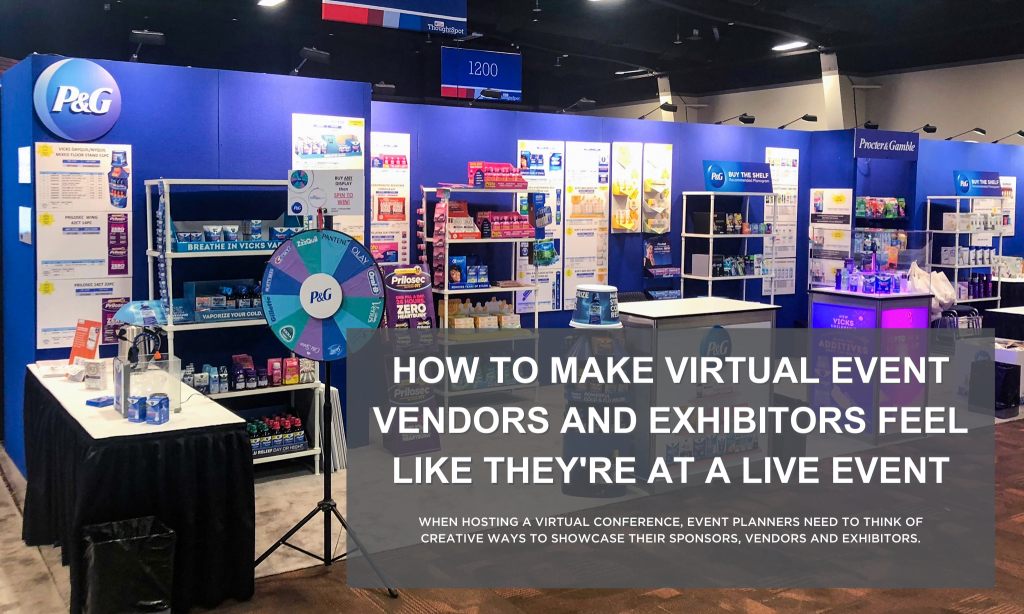 Image of a booth at a conference with a caption that reads "how to make virtual evetn vendors and exhibitors feel like they're at a live event"